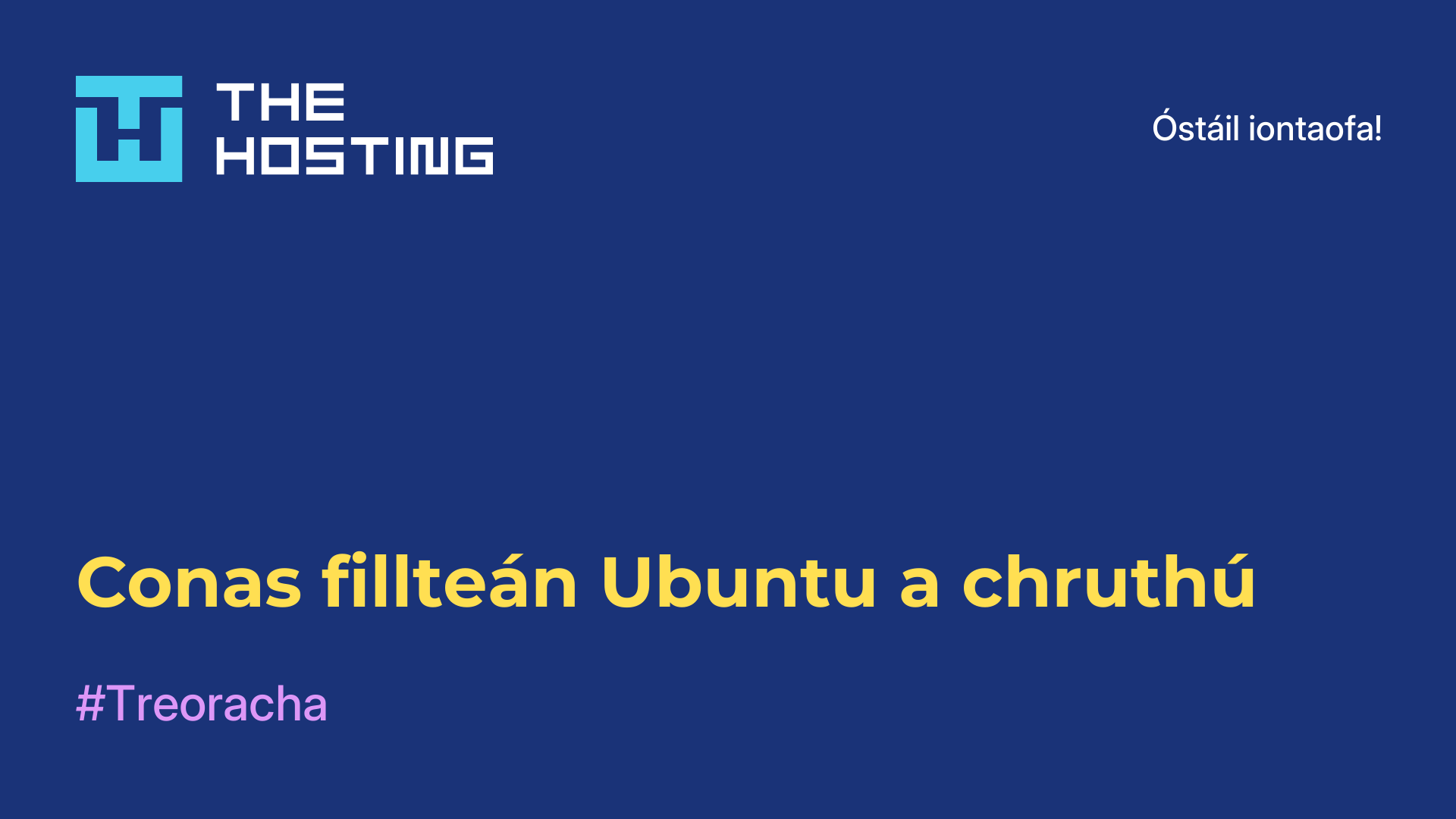 Conas fillteán Ubuntu a chruthú