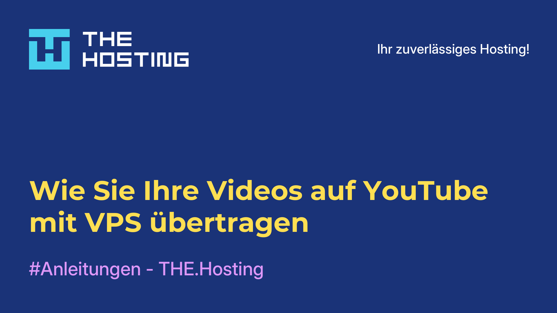 Wie Sie Ihre Videos auf YouTube mit VPS übertragen