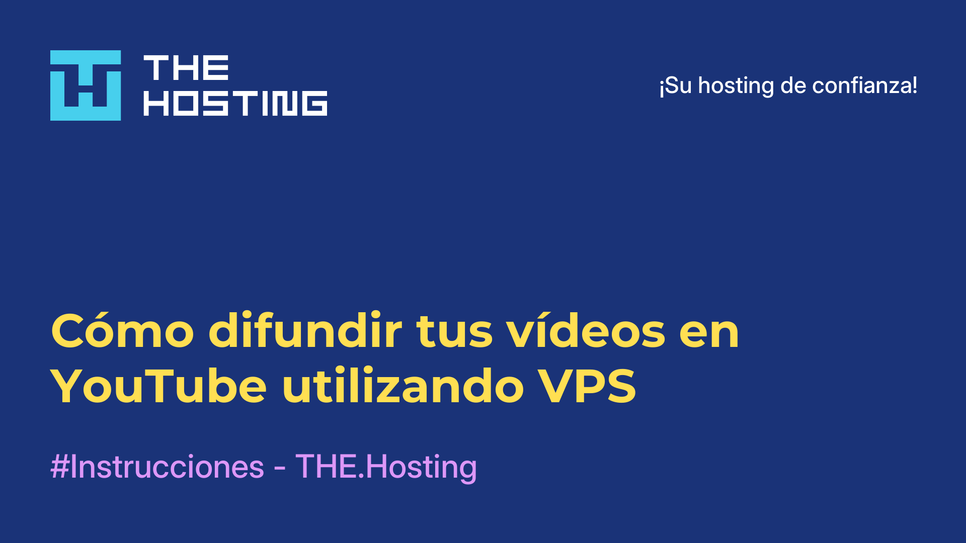 Cómo difundir tus vídeos en YouTube utilizando VPS