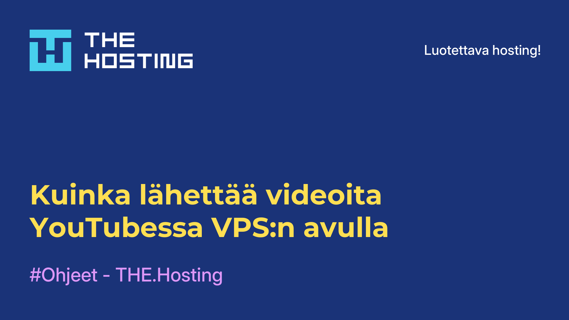 Kuinka lähettää videoita YouTubessa VPS:n avulla