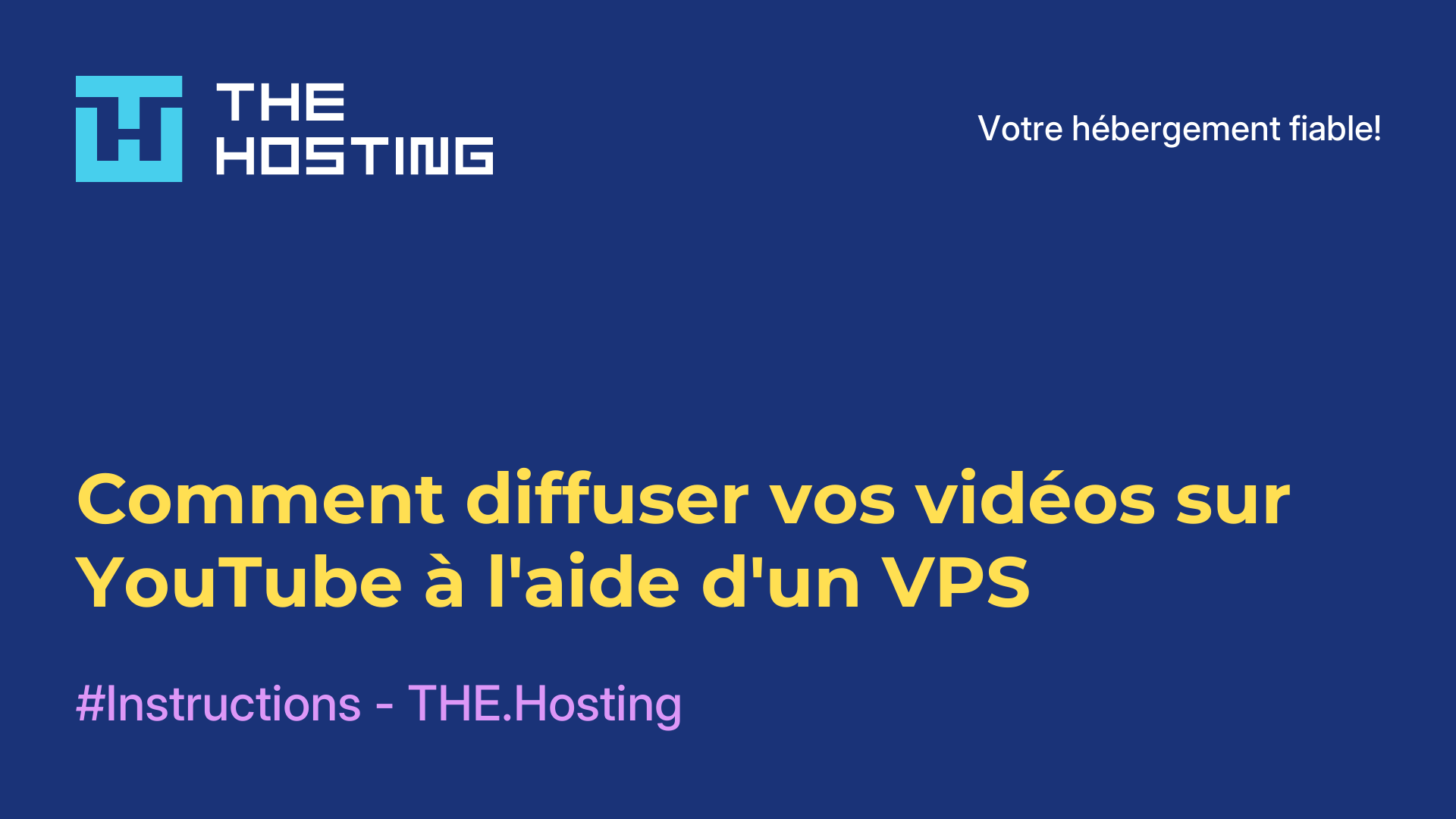 Comment diffuser vos vidéos sur YouTube à l'aide d'un VPS