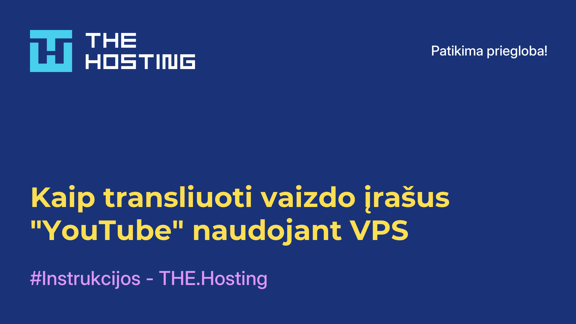 Kaip transliuoti vaizdo įrašus "YouTube" naudojant VPS