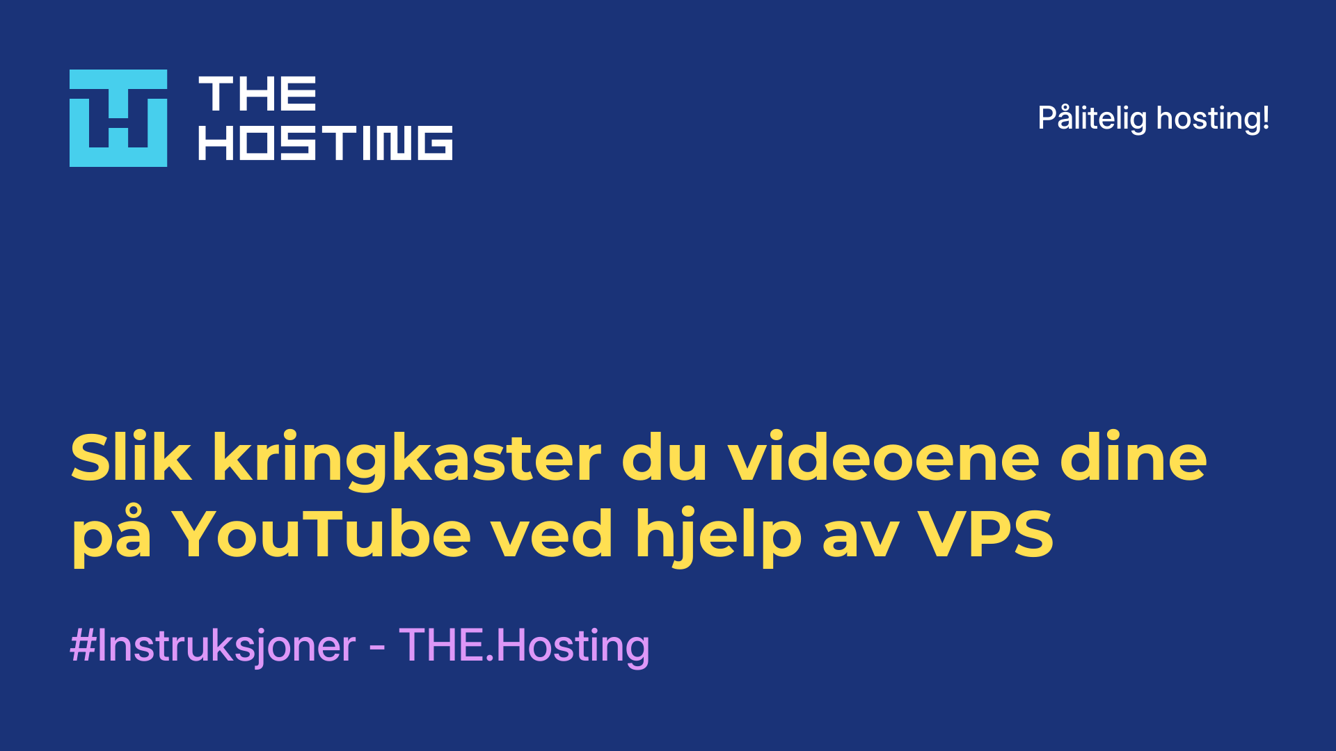 Slik kringkaster du videoene dine på YouTube ved hjelp av VPS
