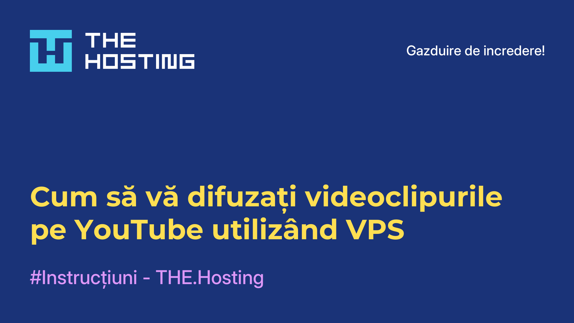 Cum să vă difuzați videoclipurile pe YouTube utilizând VPS