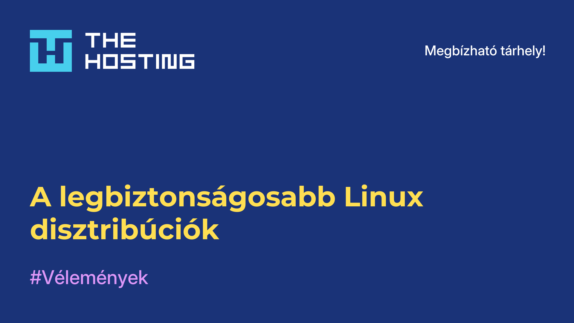 A legbiztonságosabb Linux disztribúciók