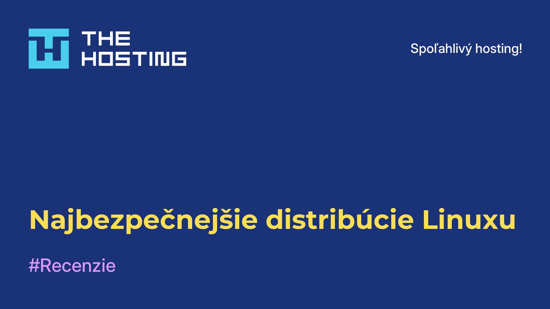 Najbezpečnejšie distribúcie Linuxu