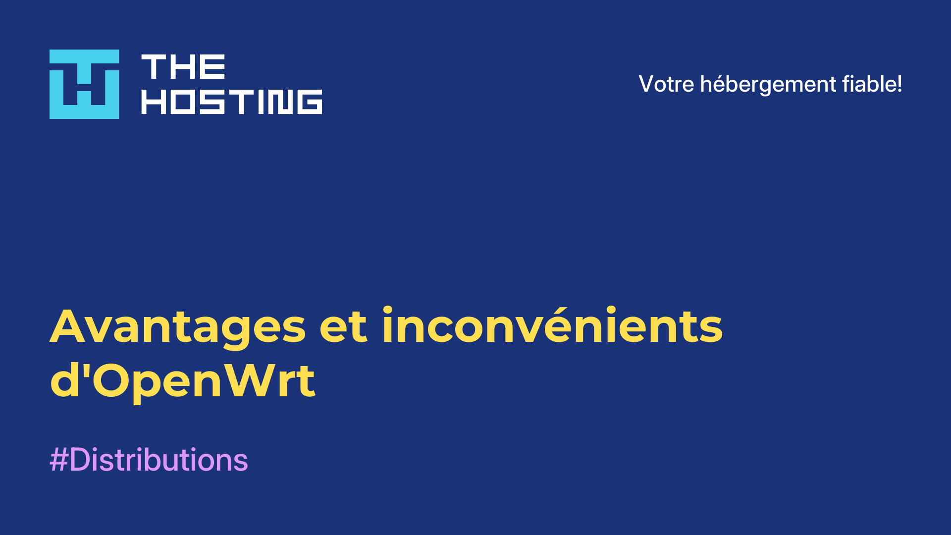 Avantages et inconvénients d'OpenWrt