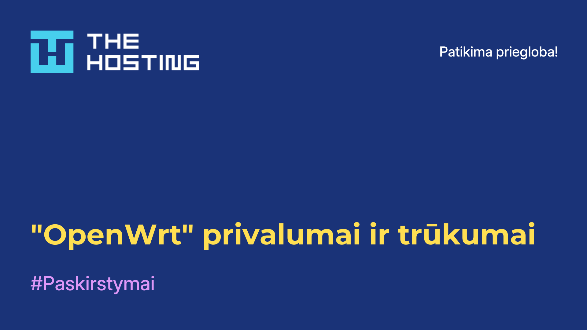 "OpenWrt" privalumai ir trūkumai