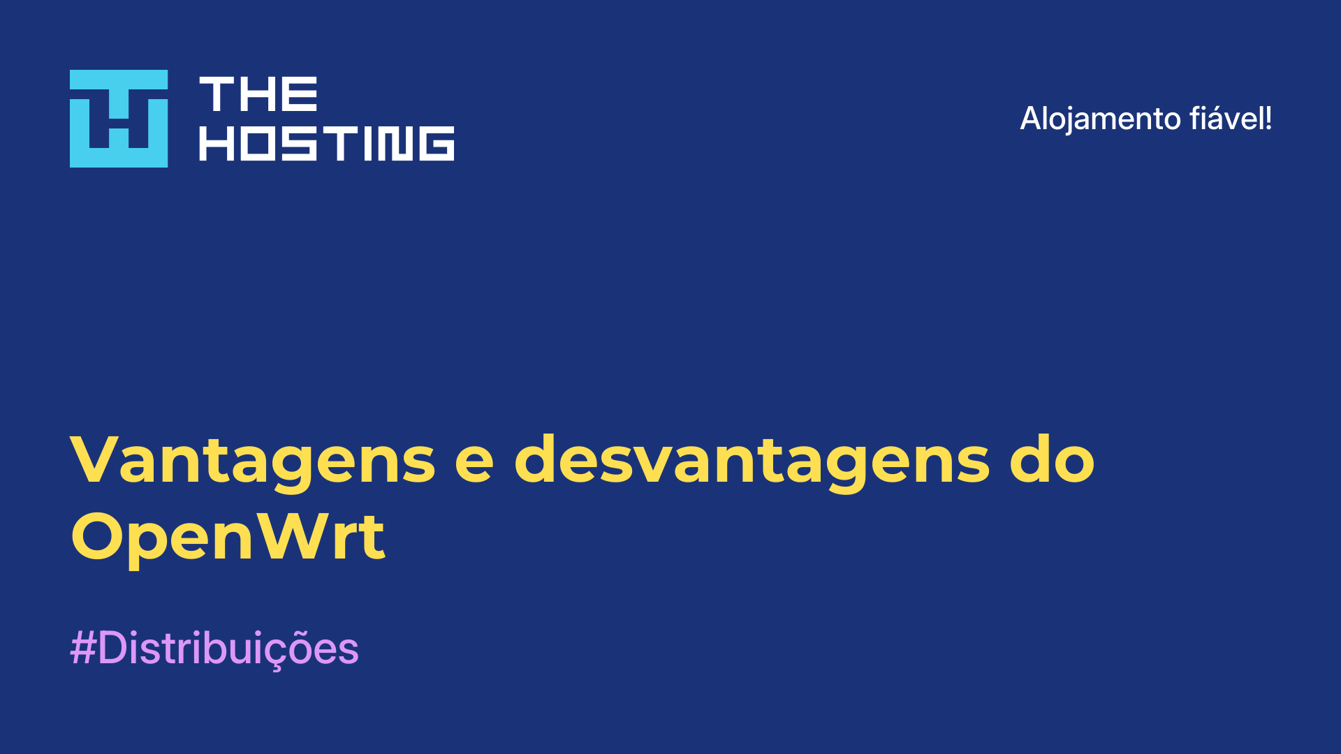 Vantagens e desvantagens do OpenWrt