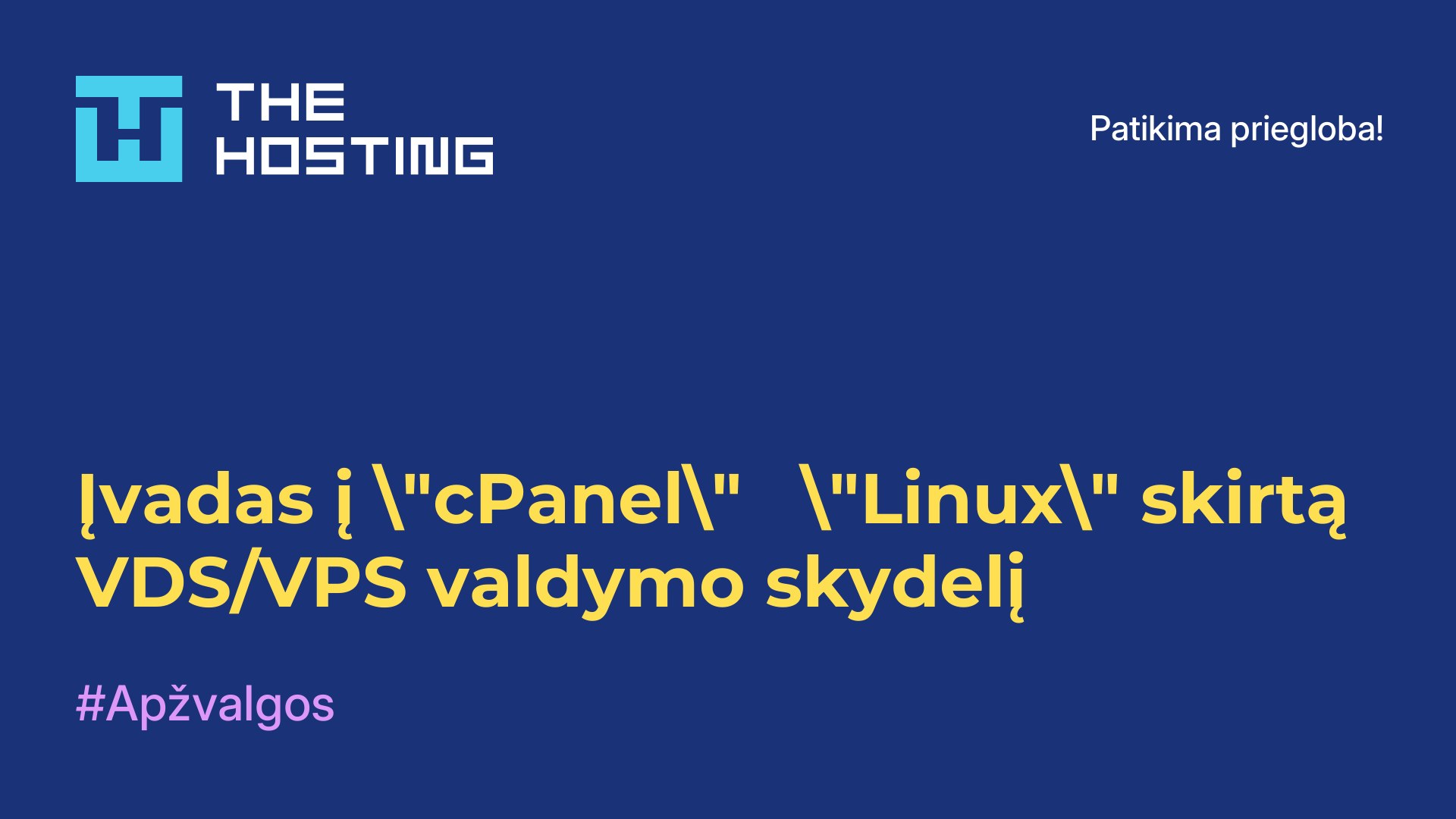 Įvadas į "cPanel" - "Linux" skirtą VDS/VPS valdymo skydelį