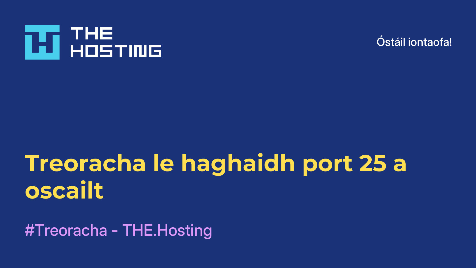 Treoracha le haghaidh port 25 a oscailt