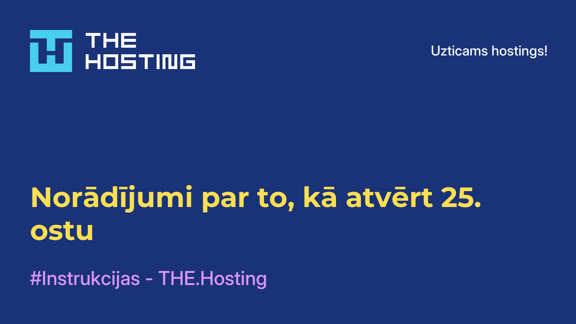 Norādījumi par to, kā atvērt 25. ostu
