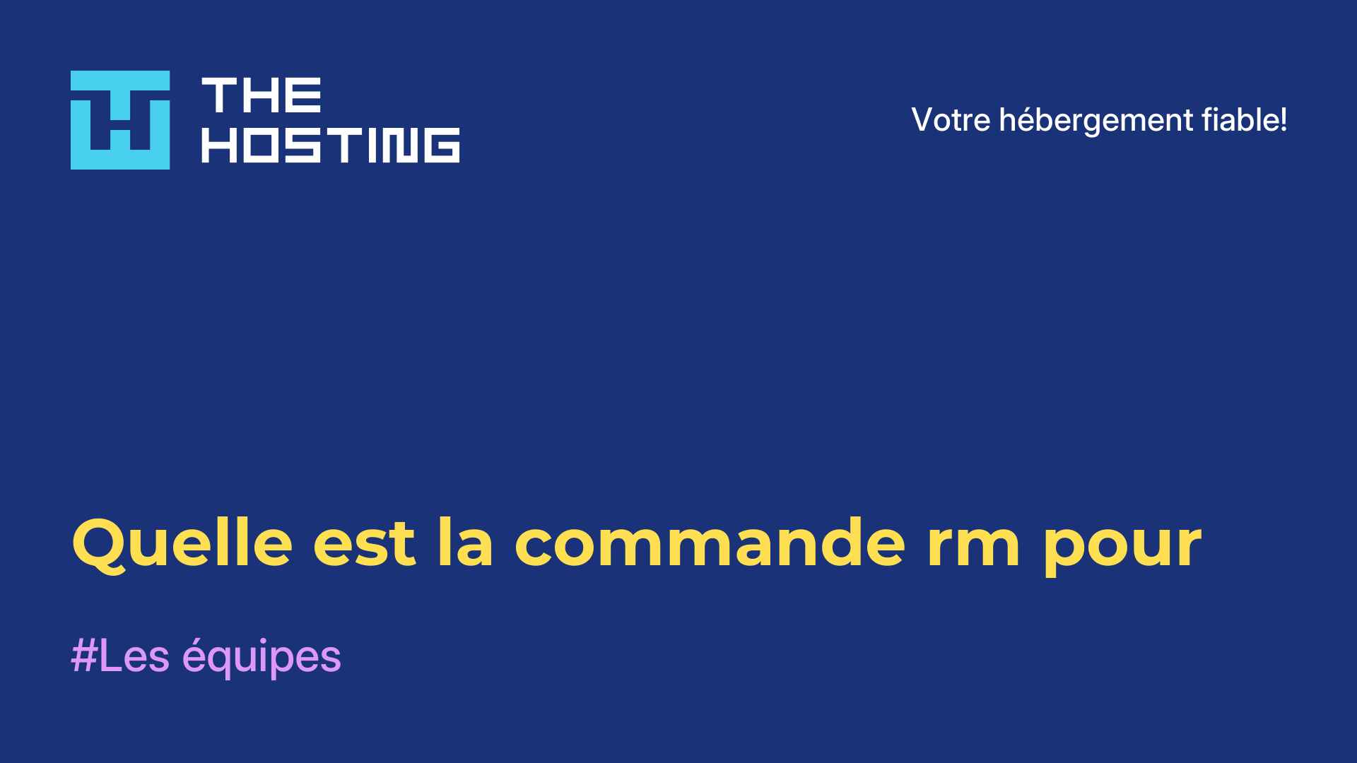 Quelle est la commande rm pour