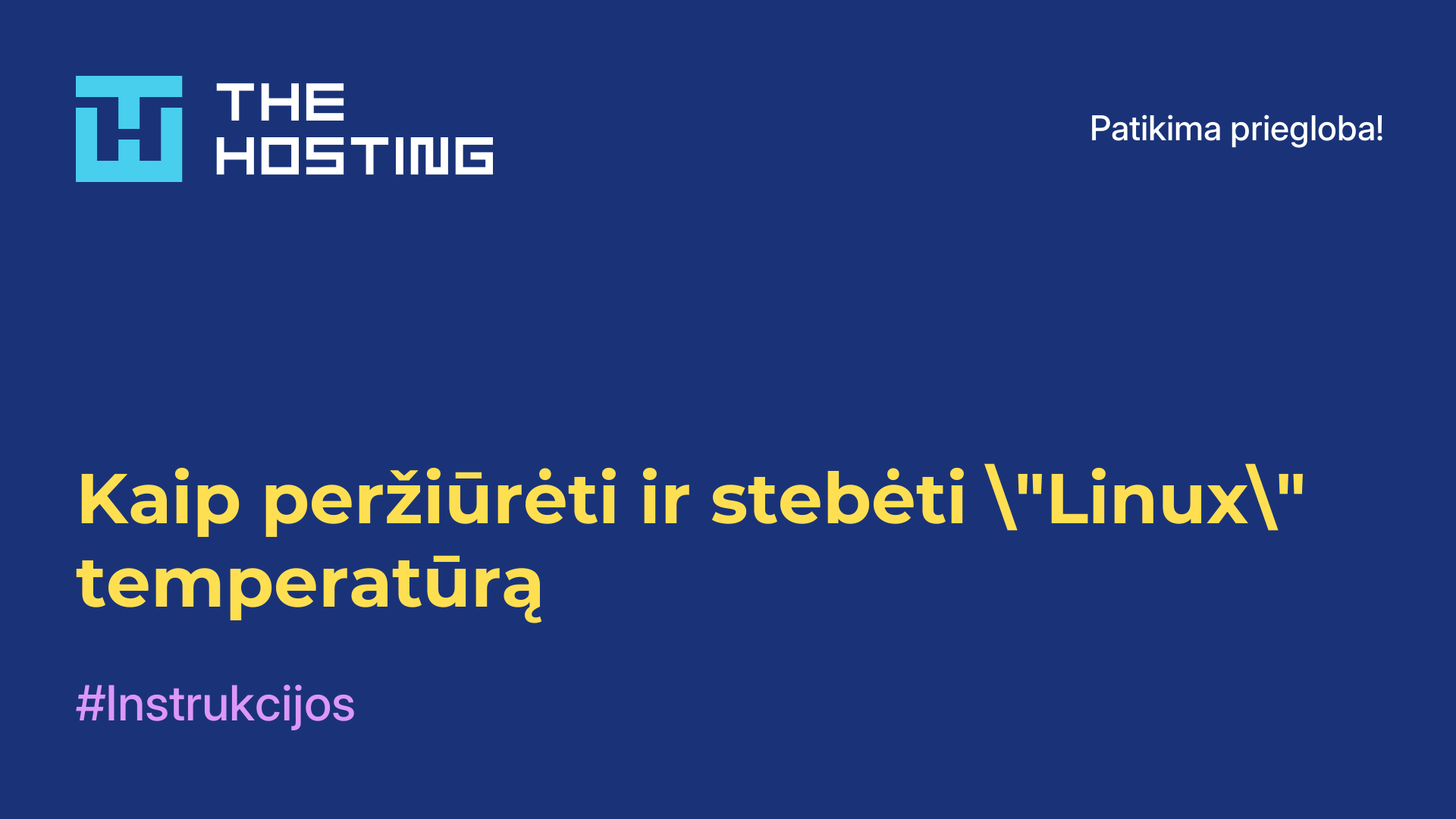Kaip peržiūrėti ir stebėti "Linux" temperatūrą