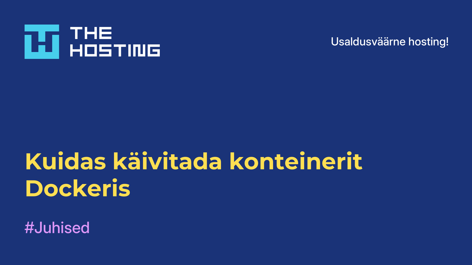 Kuidas käivitada konteinerit Dockeris