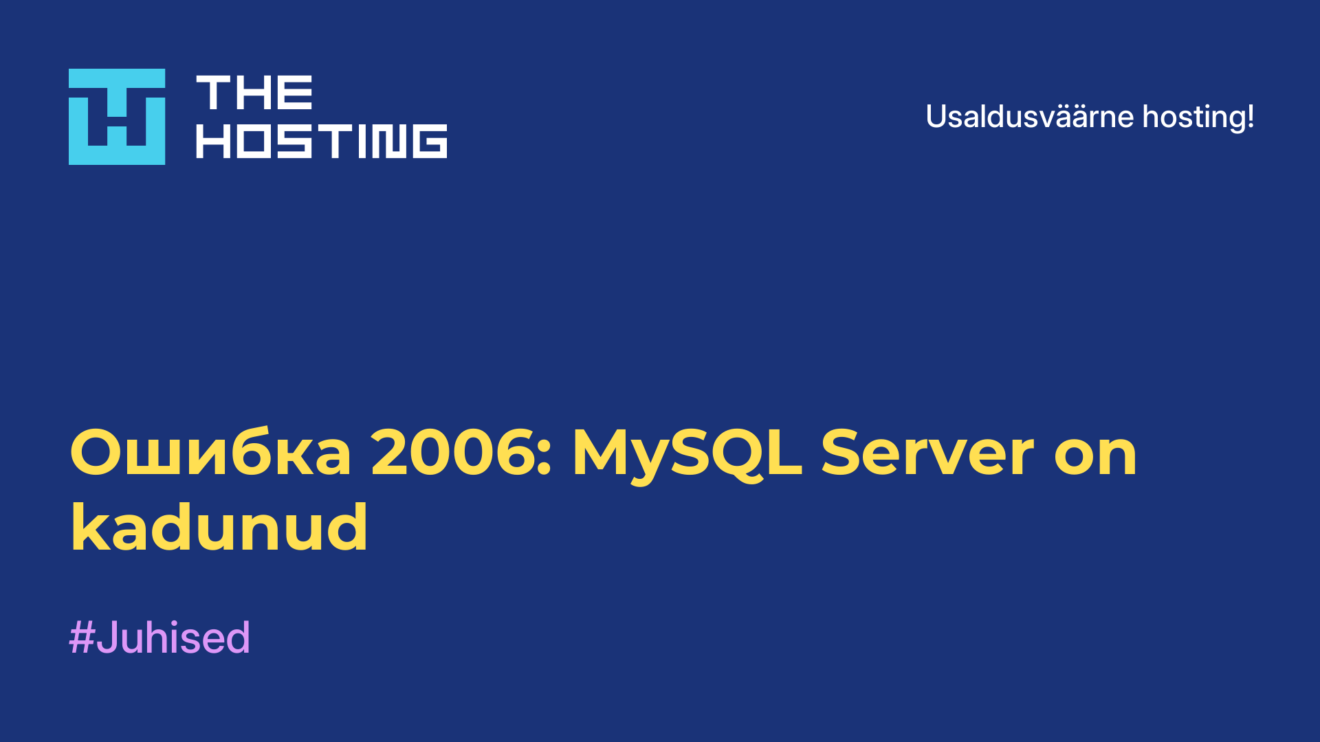 Ошибка 2006: MySQL Server on kadunud