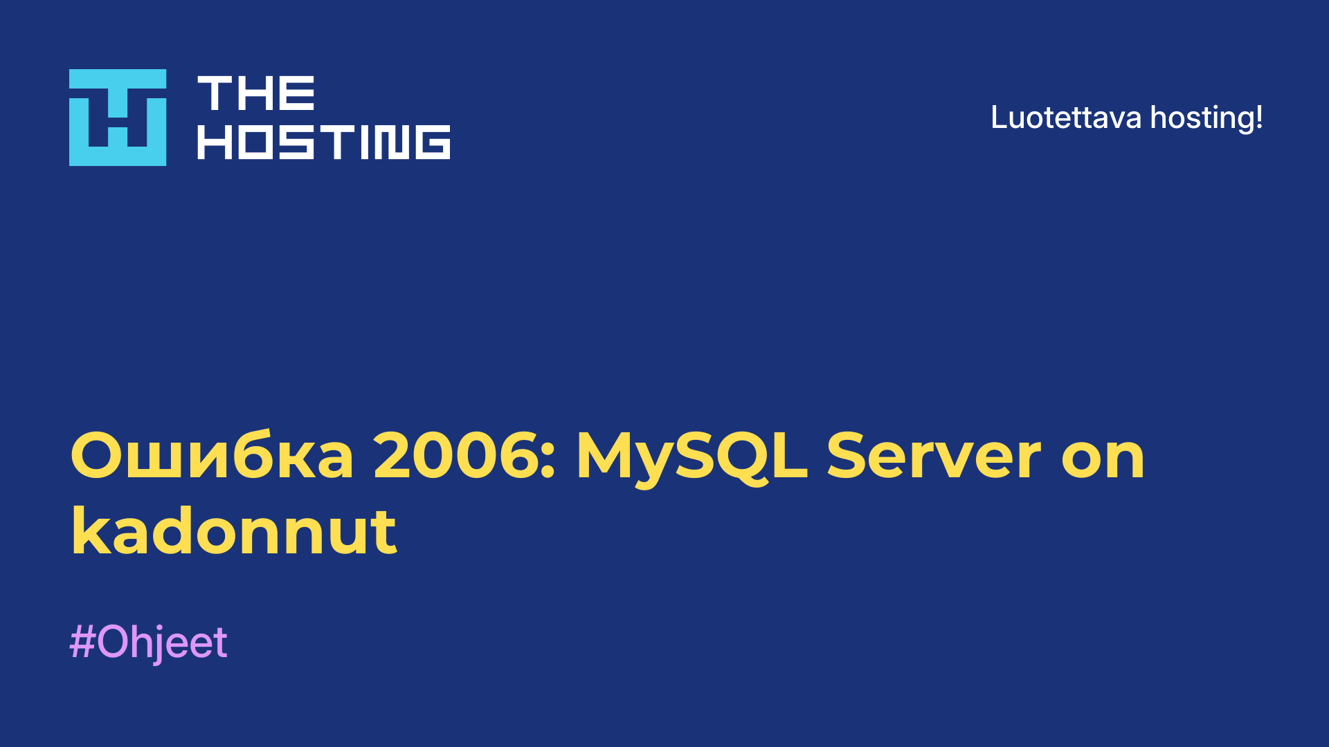 Ошибка 2006: MySQL Server on kadonnut