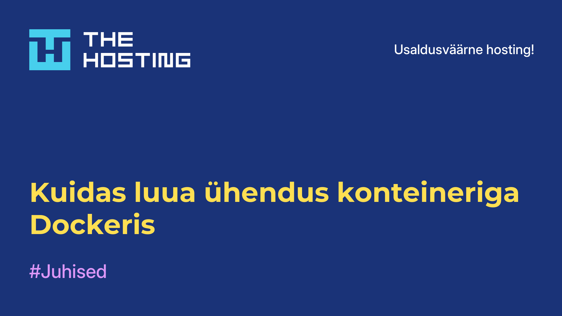 Kuidas luua ühendus konteineriga Dockeris