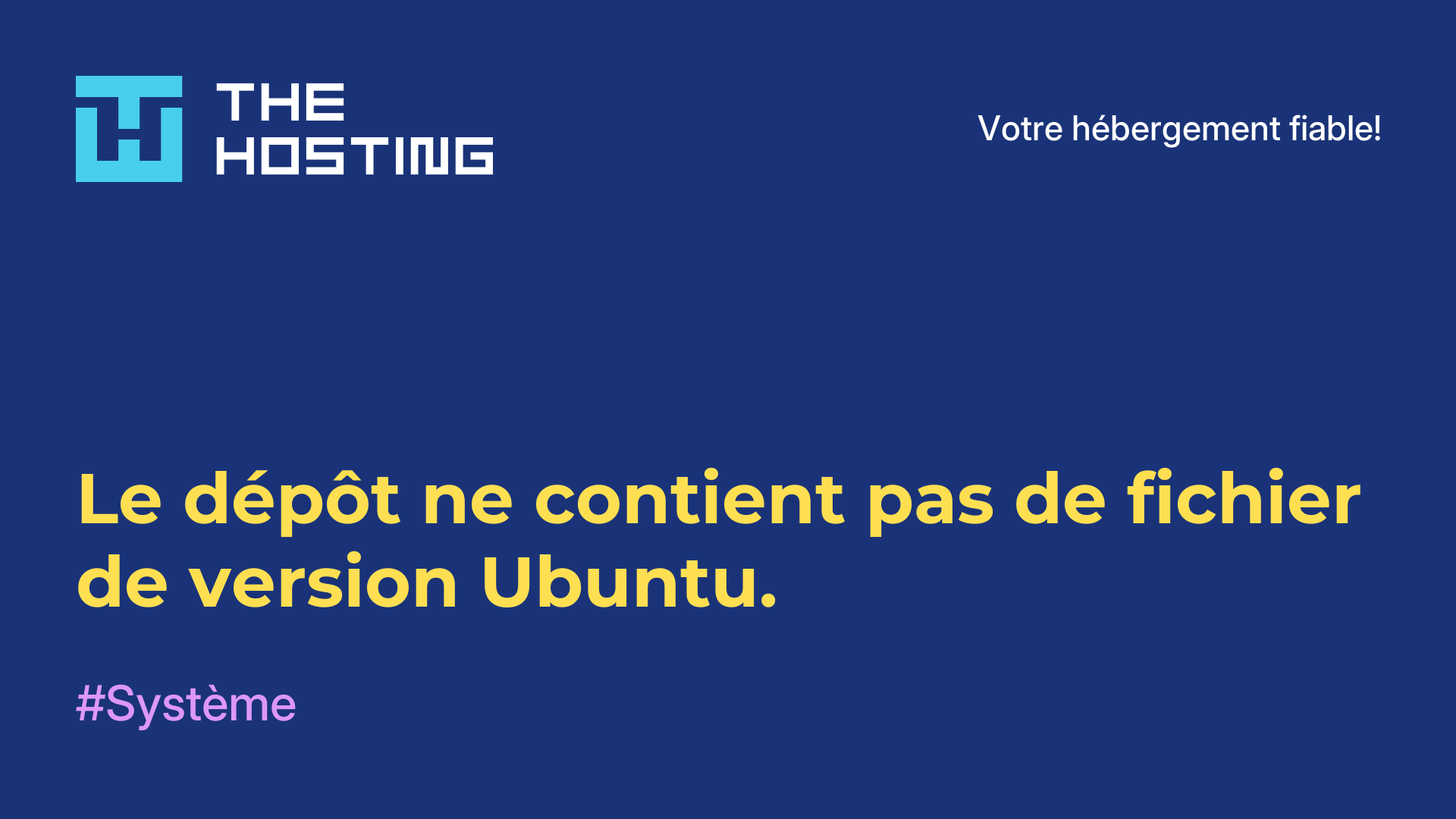 Le dépôt ne contient pas de fichier de version Ubuntu.