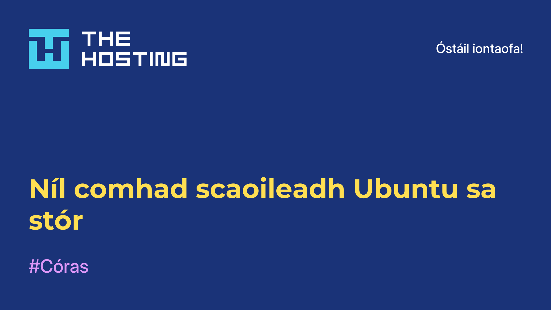 Níl comhad scaoileadh Ubuntu sa stór