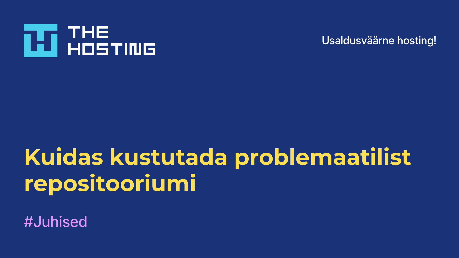 Kuidas kustutada problemaatilist repositooriumi
