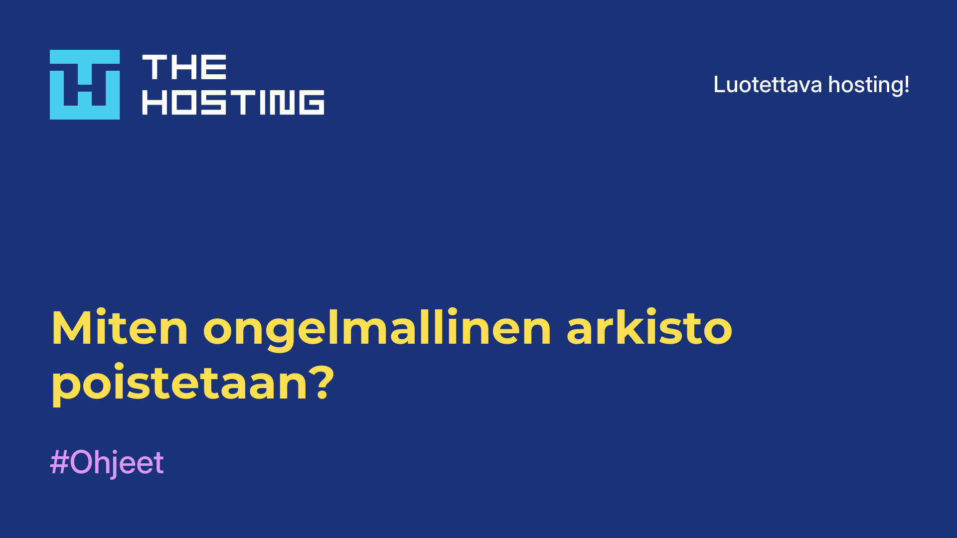 Miten ongelmallinen arkisto poistetaan?