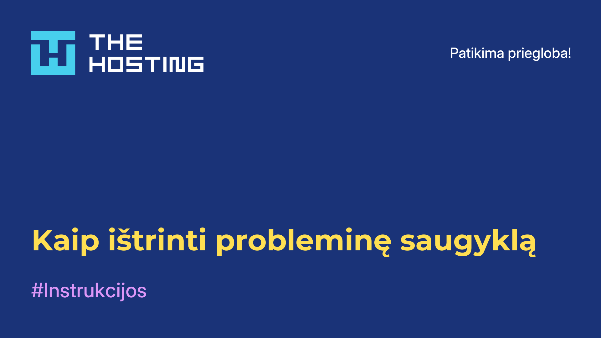 Kaip ištrinti probleminę saugyklą