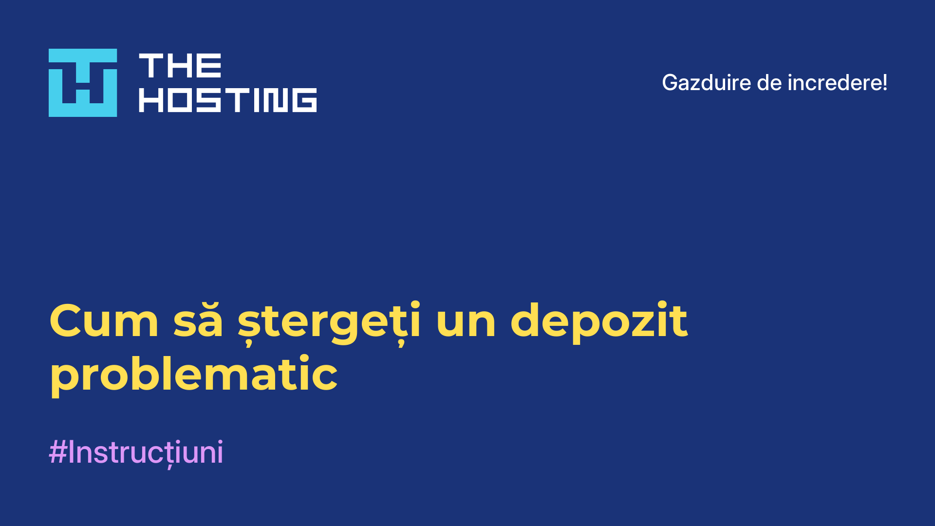 Cum să ștergeți un depozit problematic