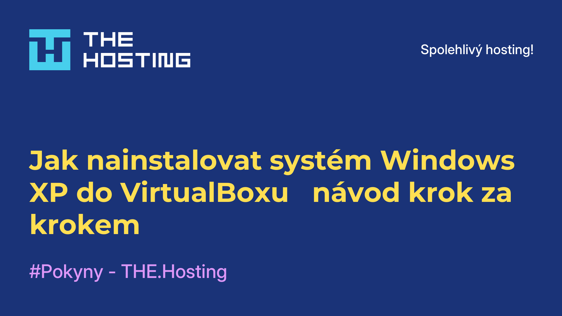 Jak nainstalovat systém Windows XP do VirtualBoxu - návod krok za krokem