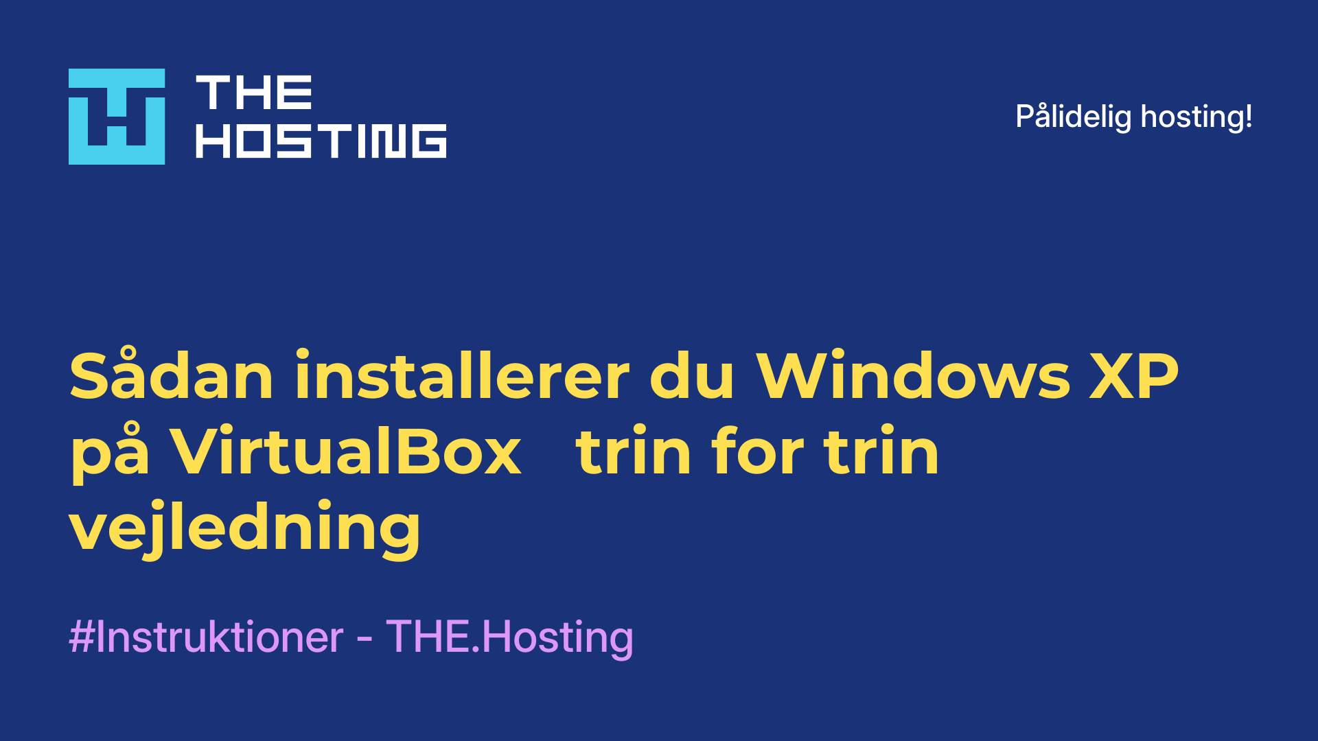 Sådan installerer du Windows XP på VirtualBox - trin for trin-vejledning