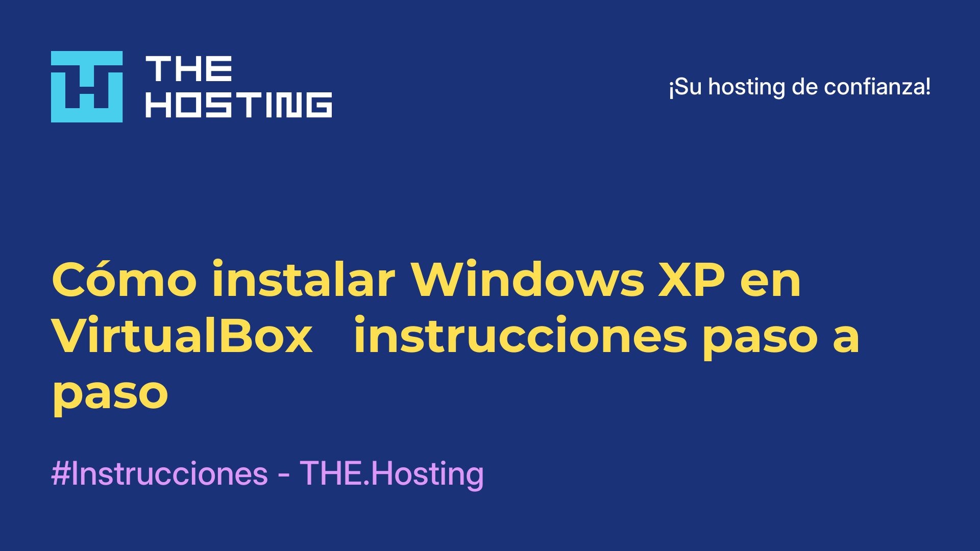 Cómo instalar Windows XP en VirtualBox - instrucciones paso a paso