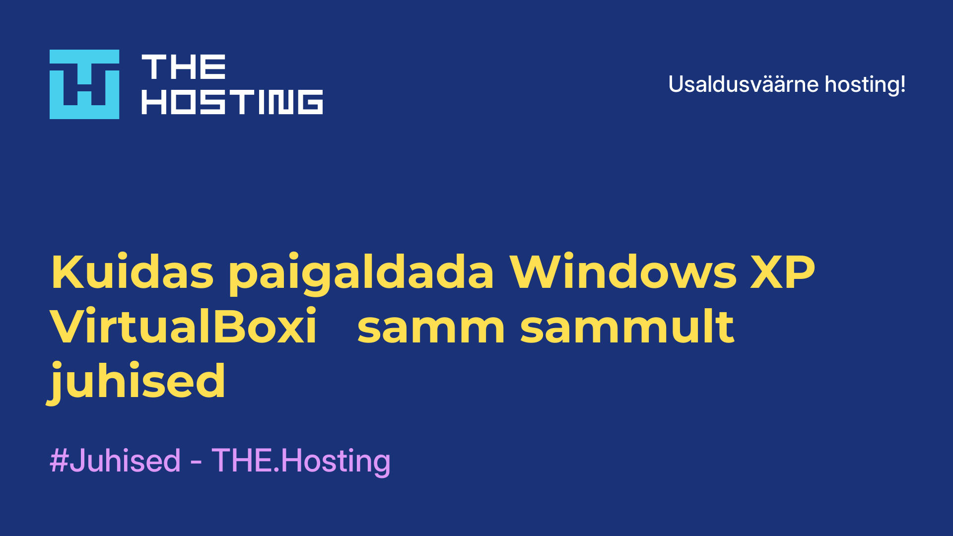 Kuidas paigaldada Windows XP VirtualBoxi - samm-sammult juhised