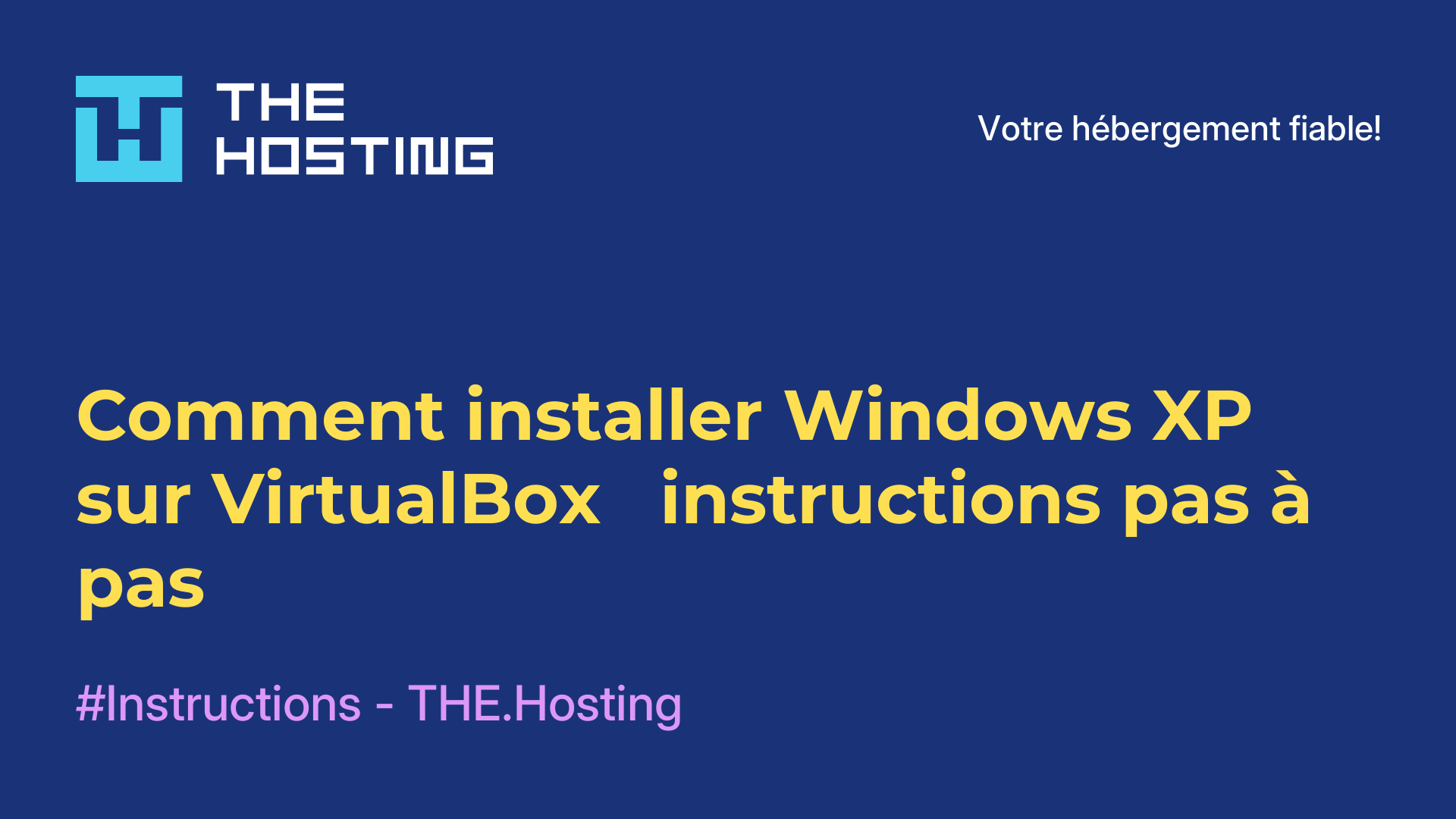 Comment installer Windows XP sur VirtualBox - instructions pas à pas