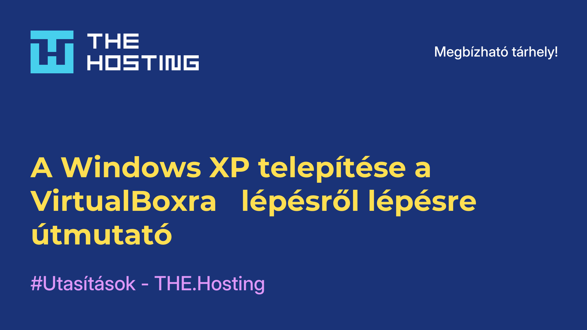 A Windows XP telepítése a VirtualBoxra - lépésről lépésre útmutató