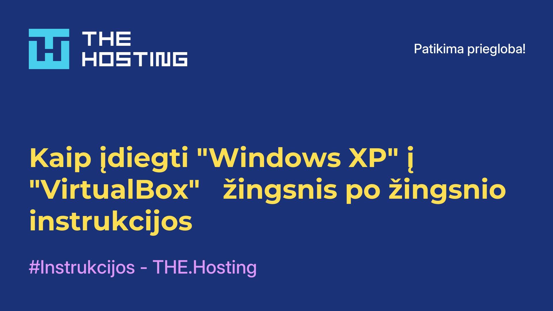 Kaip įdiegti "Windows XP" į "VirtualBox" - žingsnis po žingsnio instrukcijos
