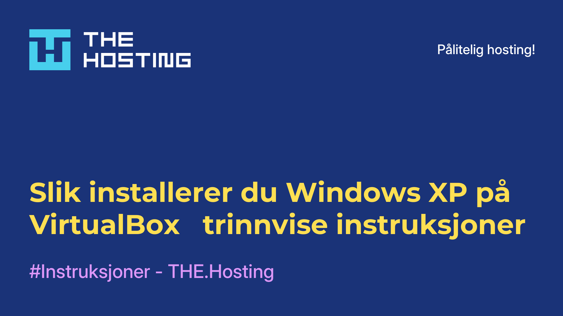 Slik installerer du Windows XP på VirtualBox - trinnvise instruksjoner