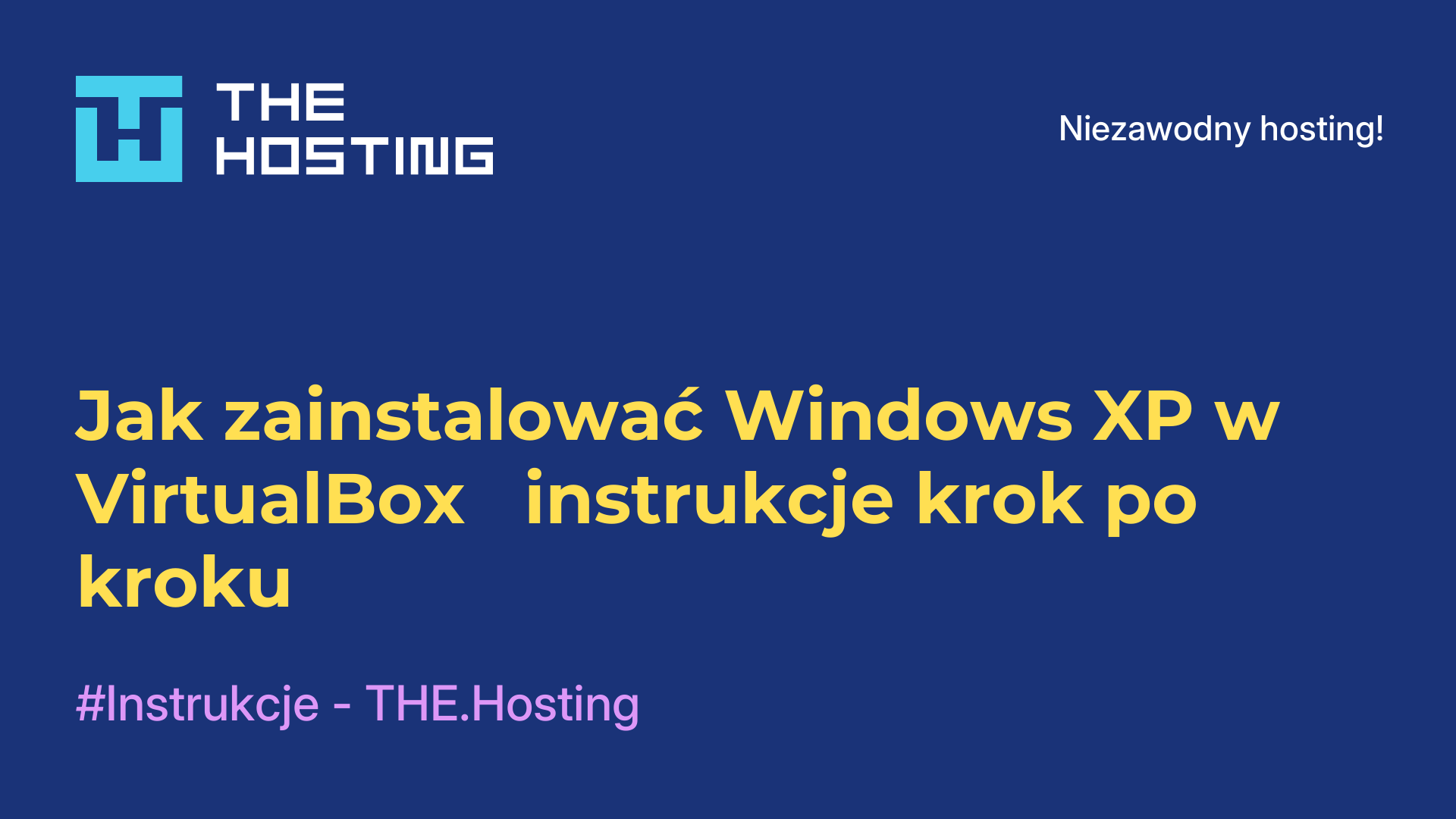 Jak zainstalować Windows XP w VirtualBox - instrukcje krok po kroku