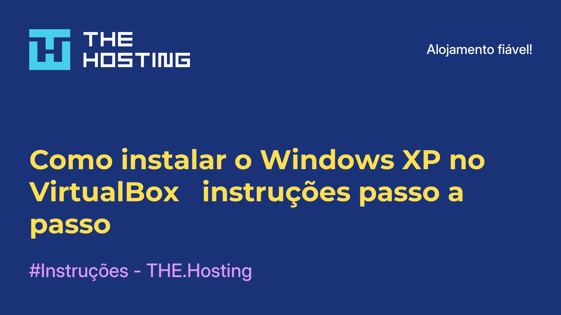 Como instalar o Windows XP no VirtualBox - instruções passo a passo