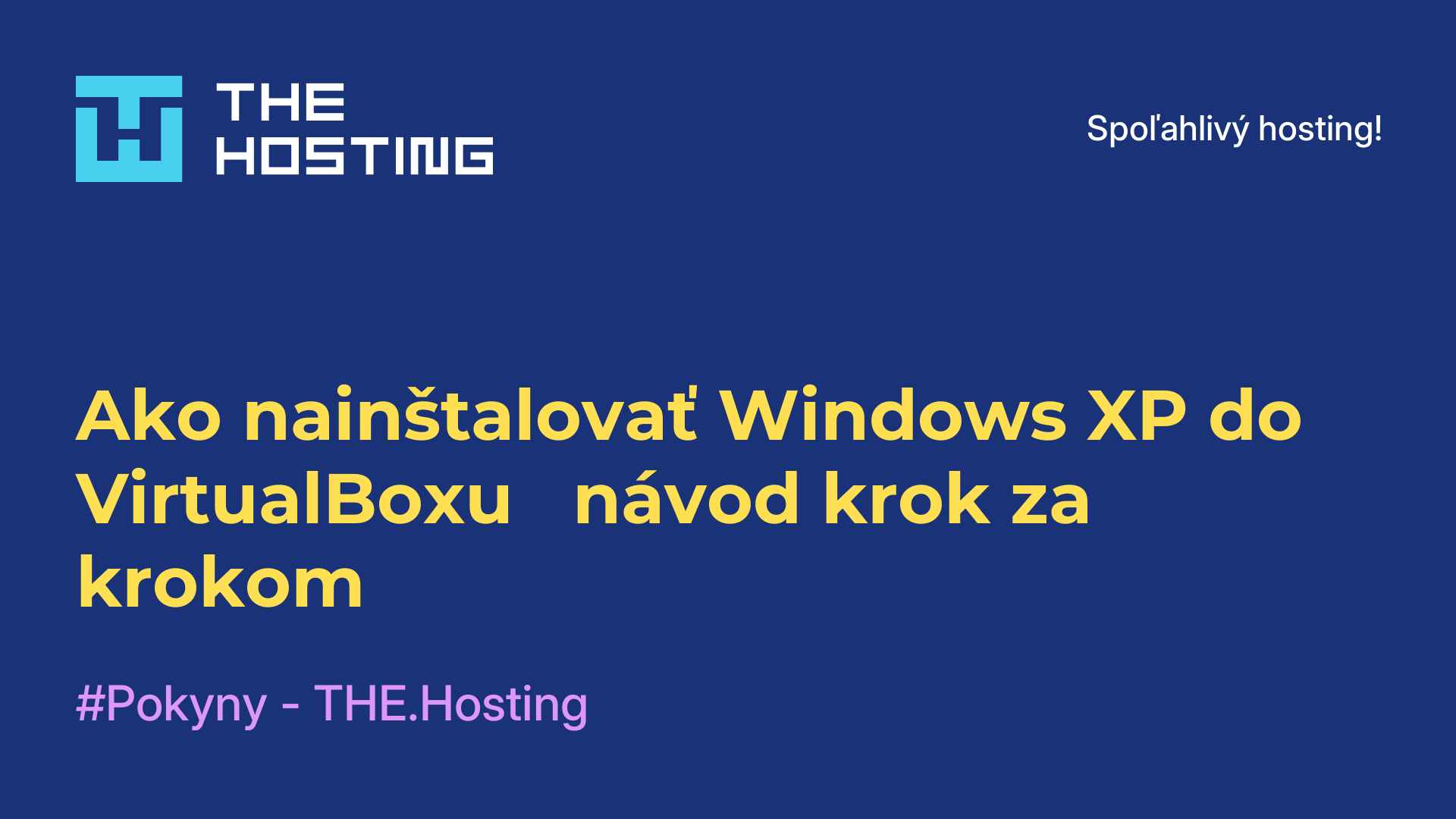 Ako nainštalovať Windows XP do VirtualBoxu - návod krok za krokom