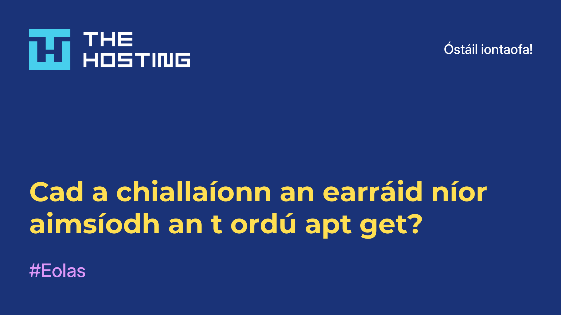 Cad a chiallaíonn an earráid níor aimsíodh an t-ordú apt-get?