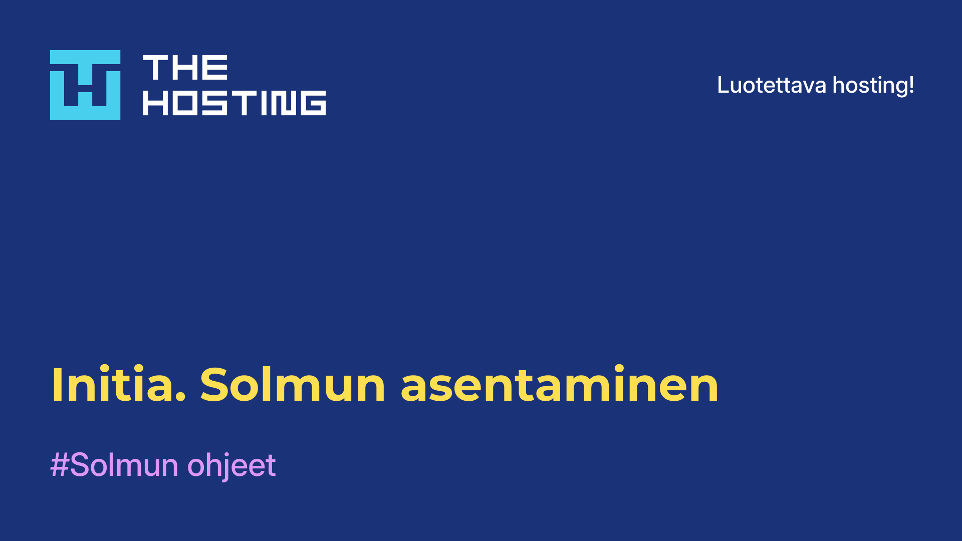 Initia. Solmun asentaminen