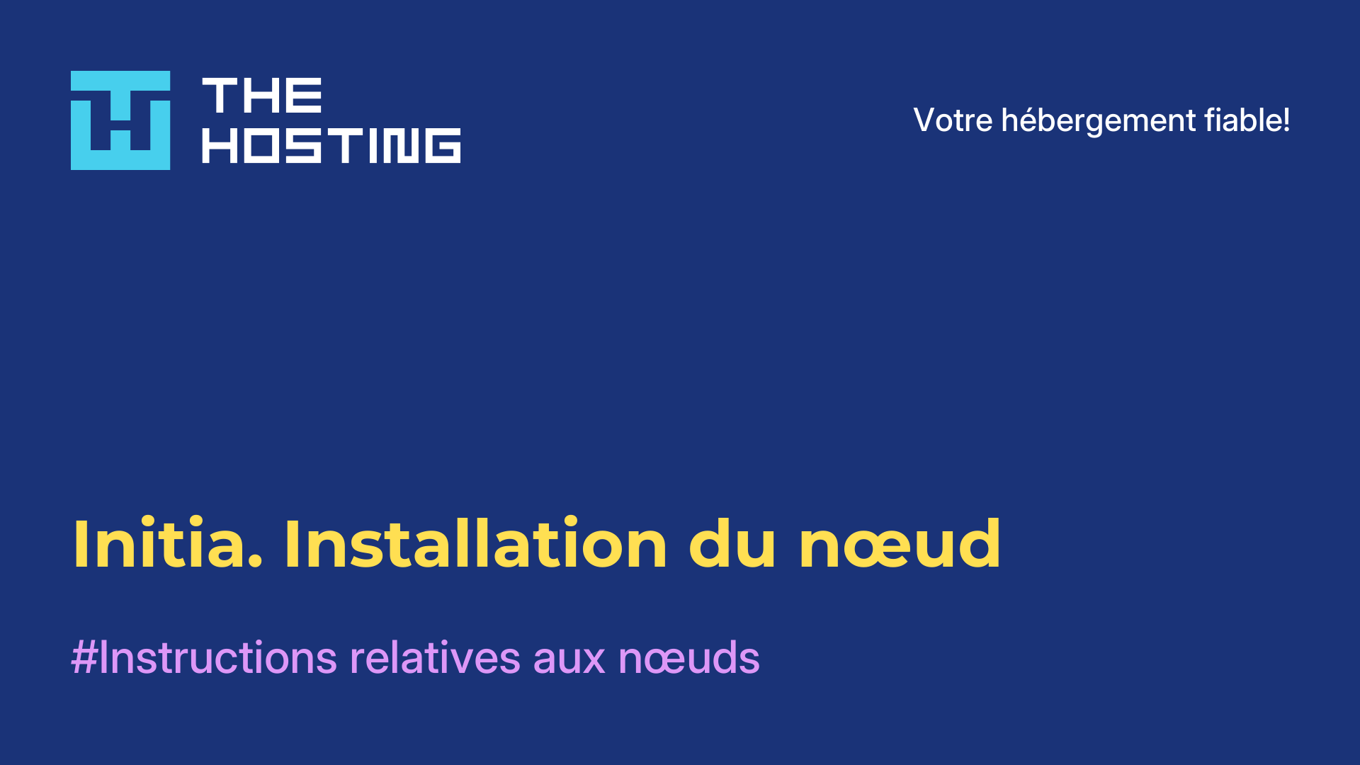 Initia. Installation du nœud