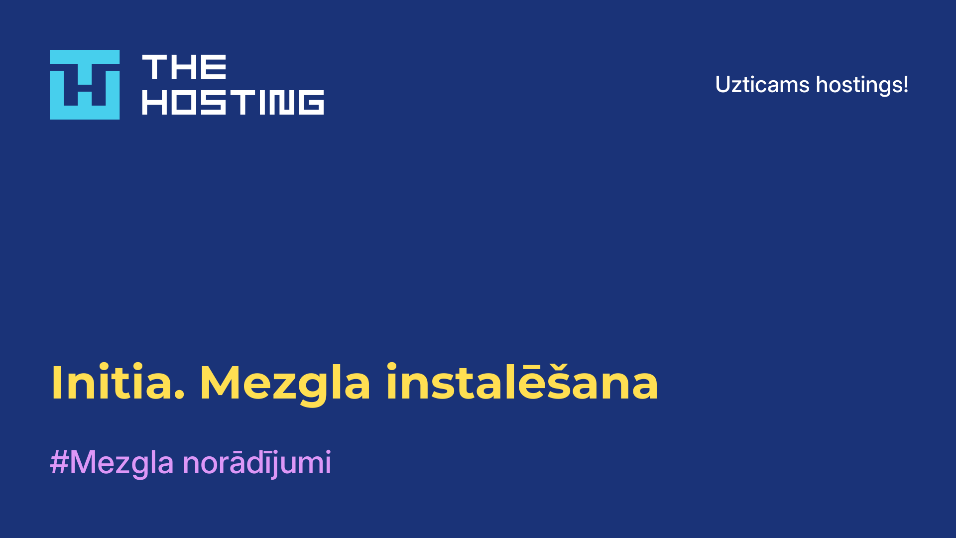 Initia. Mezgla instalēšana