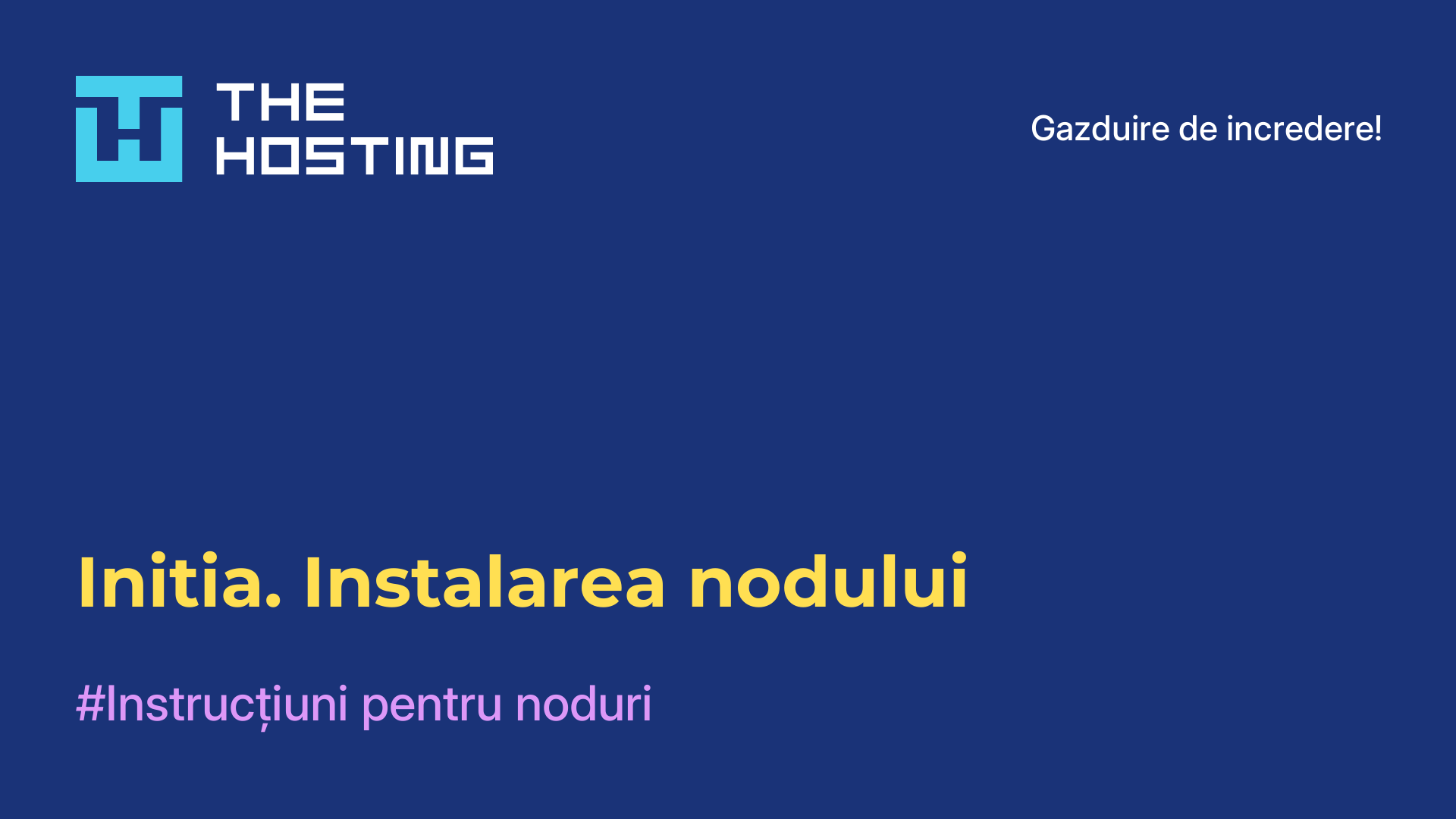 Initia. Instalarea nodului