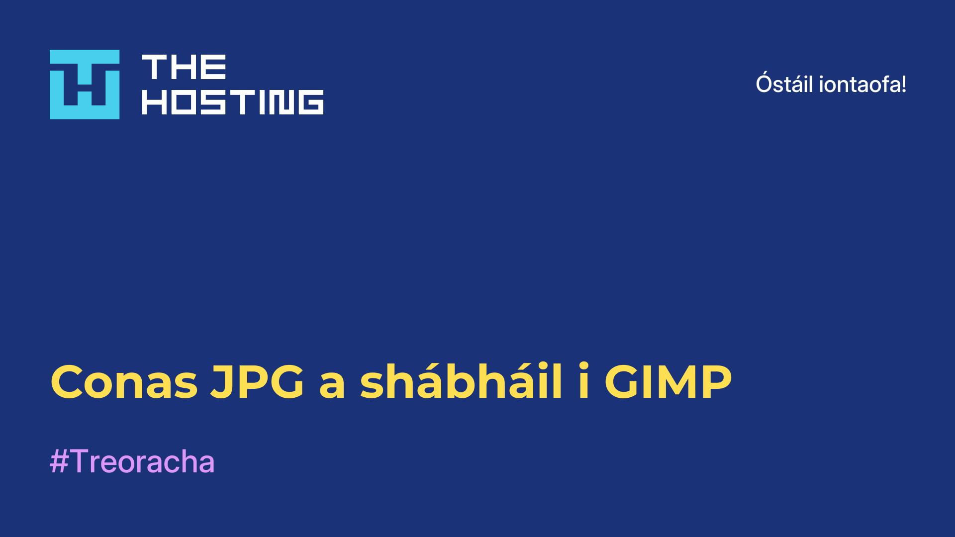 Conas JPG a shábháil i GIMP