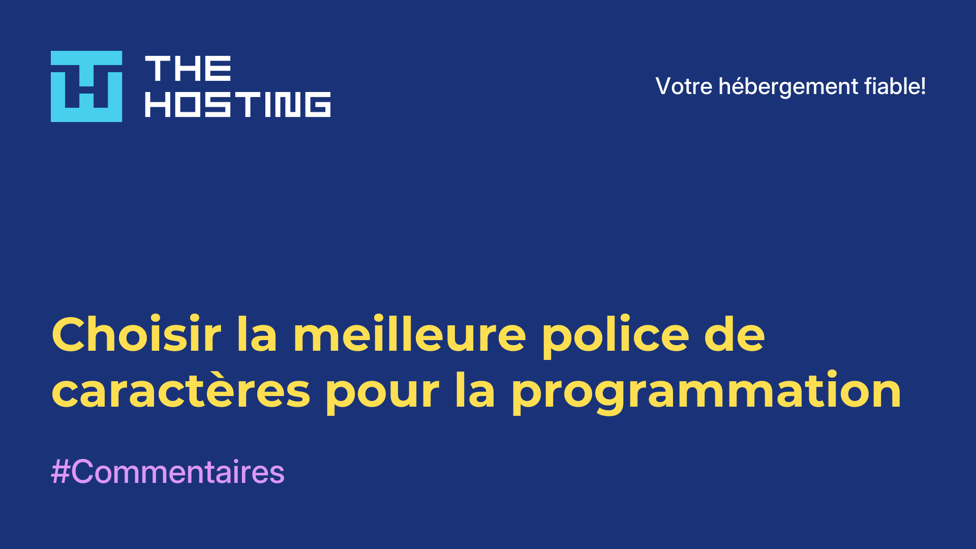 Choisir la meilleure police de caractères pour la programmation