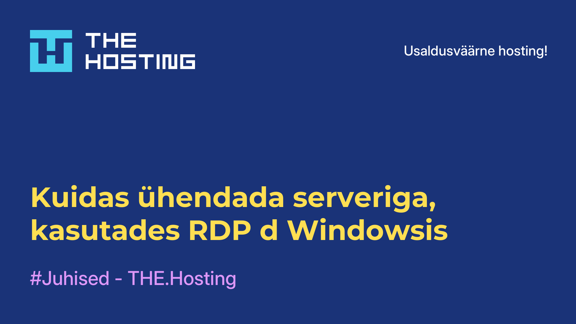 Kuidas ühendada serveriga, kasutades RDP-d Windowsis