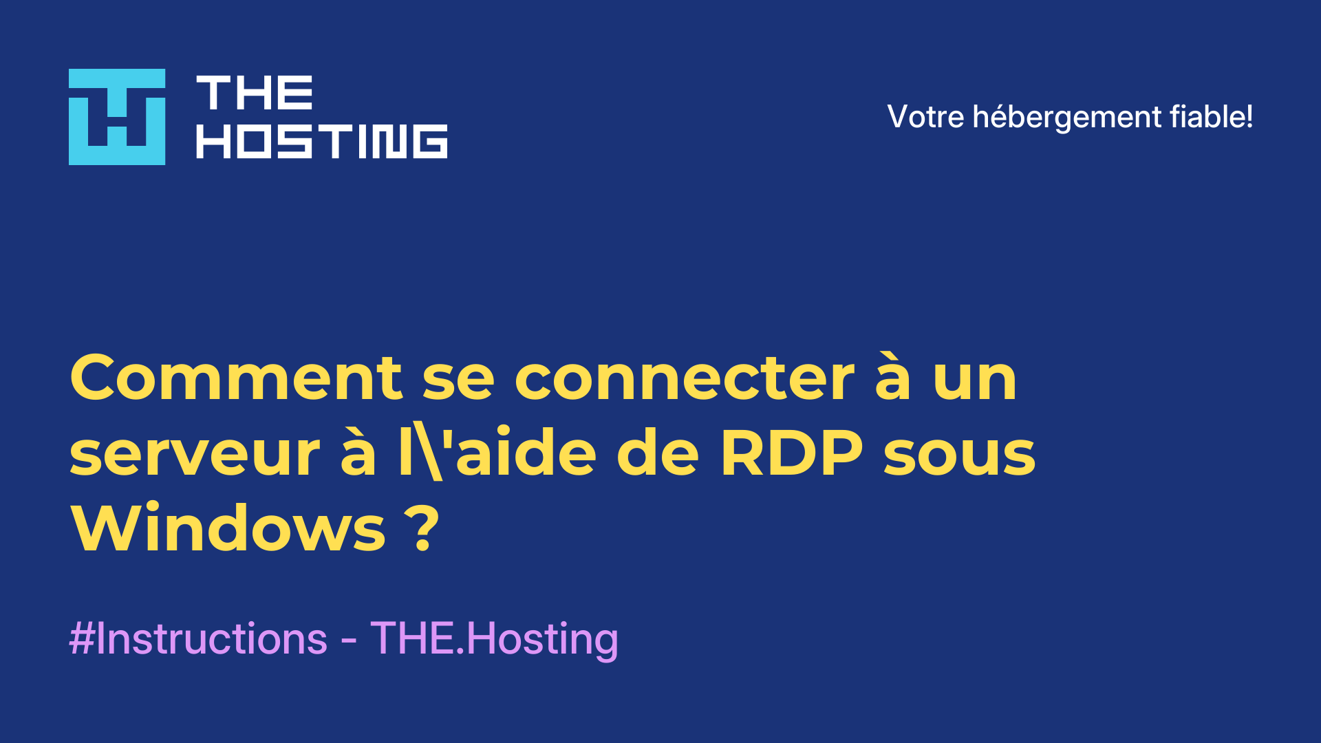 Comment se connecter à un serveur à l'aide de RDP sous Windows ?
