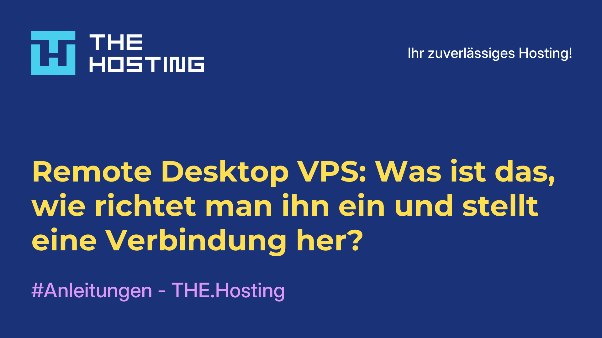 Remote-Desktop-VPS: Was ist das, wie richtet man ihn ein und stellt eine Verbindung her?