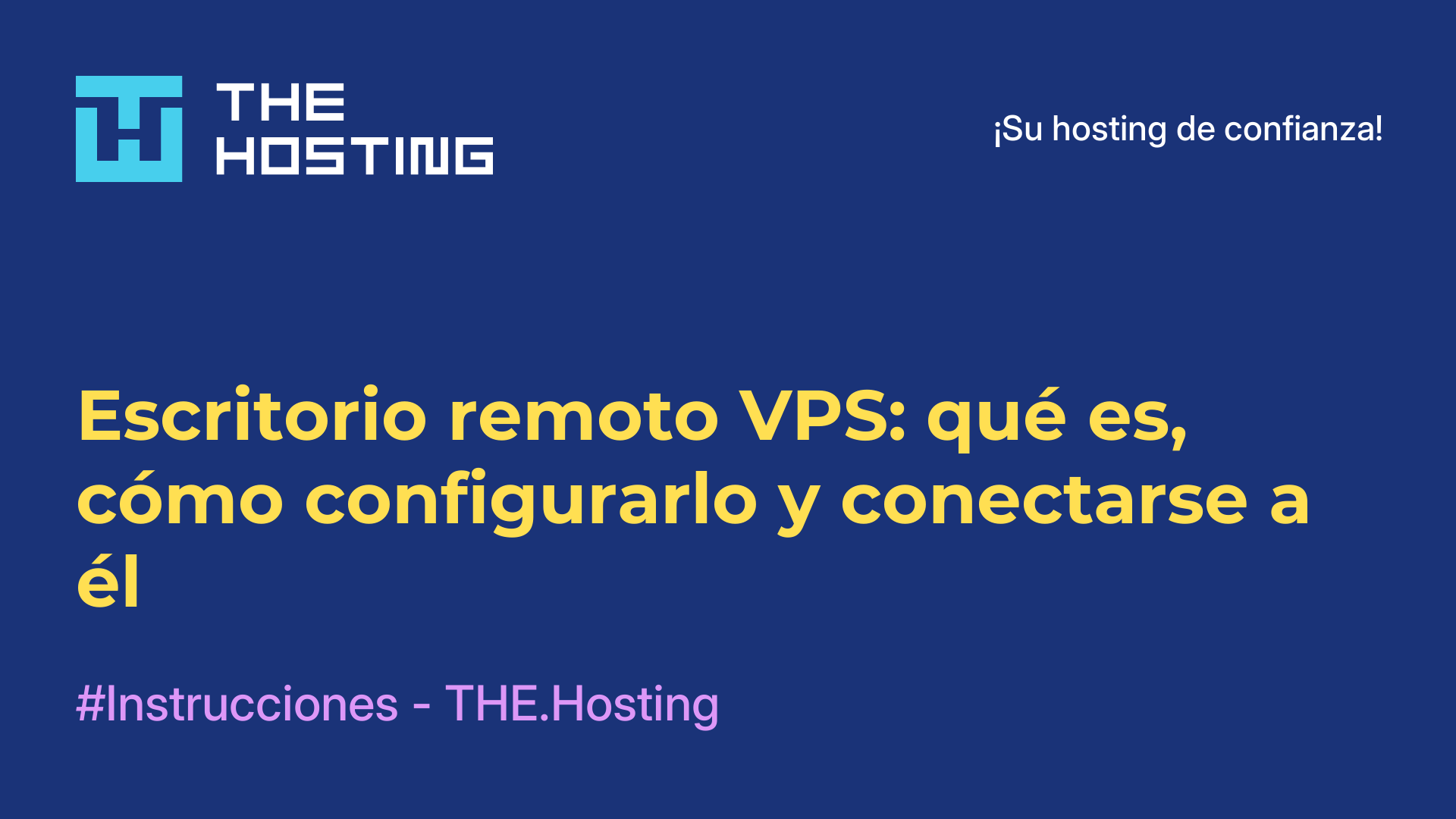 Escritorio remoto VPS: qué es, cómo configurarlo y conectarse a él